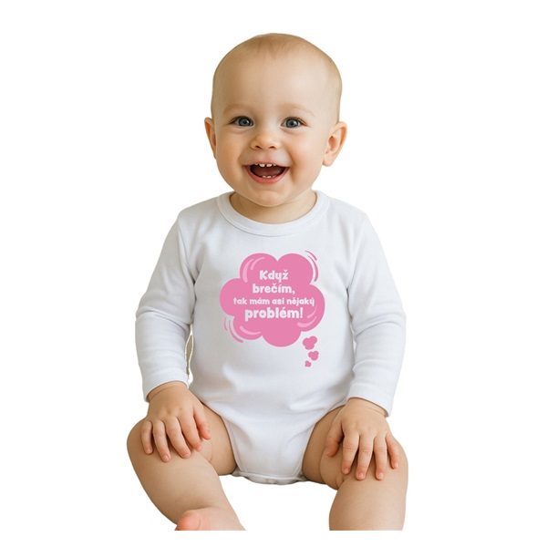 Detské body s potlačou New Baby Když brečím, tak mám asi nějaký problém! ružová