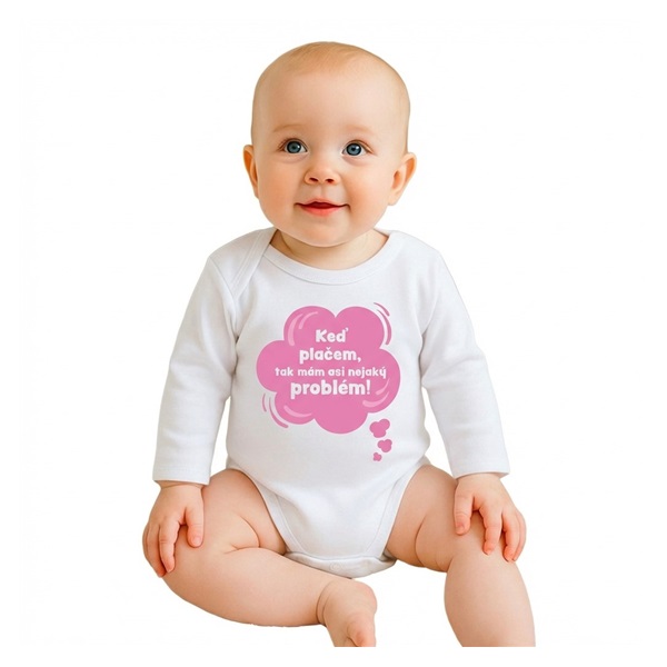 Detské body s potlačou New Baby Keď plačem, tak mám asi nejaký problém! ružová
